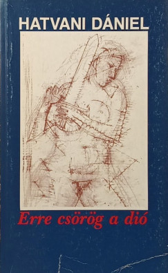 Hatvani D�niel - Erre cs�r�g a di�