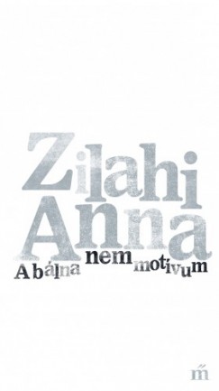 Zilahi Anna - A blna nem motvum