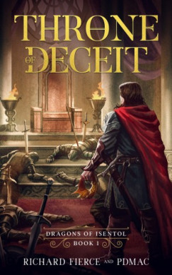 Richard Fierce - Throne of Deceit - Dragons of Isentol Book 1