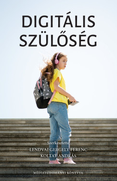 Koltay Andrs   (Szerk.) - Lendvay Gergely Ferenc   (Szerk.) - Digitlis szlsg