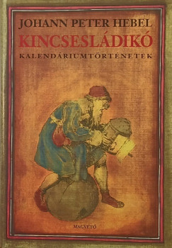 Johann Peter Hebel - Kincsesl�dik�