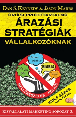 Dan S. Kennedy - Jason Marrs - risi profittartalm razsi stratgik kisvllalkozknak