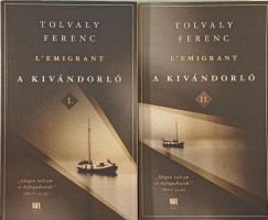 Tolvaly Ferenc - A kivándorló I-II.