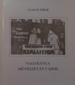 Almási Tibor - Nagybánya- Művészet és város