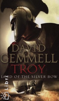 David Gemmell - Troy