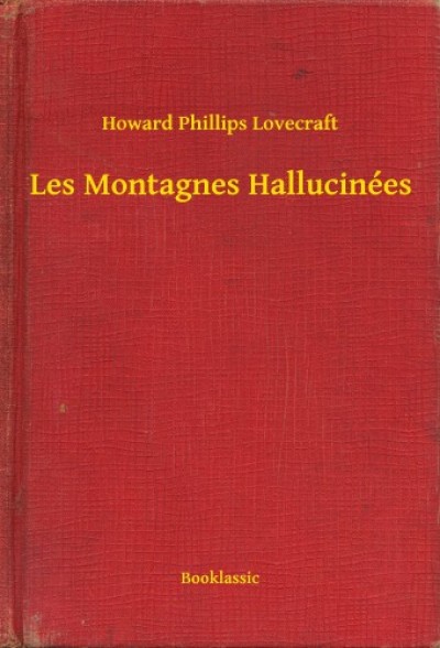 Lovecraft Howard Phillips - Howard Phillips Lovecraft - Les Montagnes Hallucinées