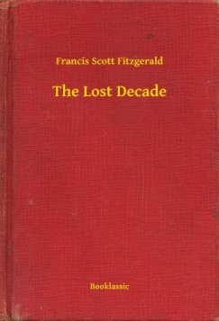 Francis Scott Fitzgerald - The Lost Decade