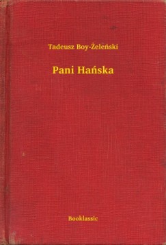 Tadeusz Boy-Zelenski - Pani Ha�ska