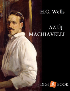 H. G. Wells - Az j Macchiavelli