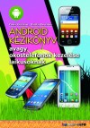 Bártfai Barnabás - Fehér Krisztián - Android kézikönyv - avagy okostelefonok kezelése laikusoknak