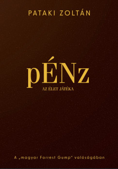 Pataki Zoltn - pNz, az let jtka