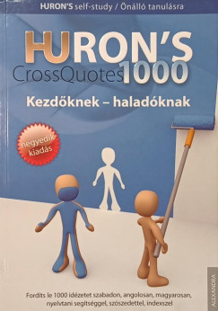 Salamon Gábor (Összeáll.) - Zalotay Melinda (Összeáll.) - Huron's Cross Quotes 1000- Kezdőknek-haladóknak
