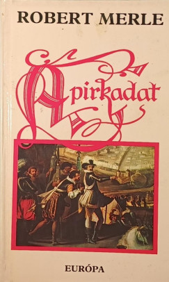 Robert Merle - A pirkadat