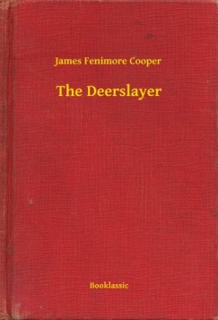 James Fenimore Cooper - The Deerslayer