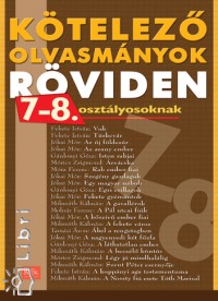 Tomasovszkyn Szilgyi Ildik - Ktelez olvasmnyok rviden 7-8. osztlyosoknak