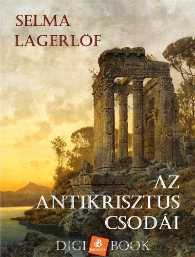 Selma Lagerlöf - Az Antikrisztus csodái