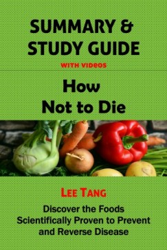Lee Tang - Summary & Study Guide - How Not to Die