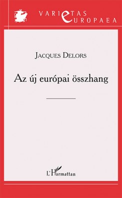 Jacques Delors - Az j eurpai sszhang