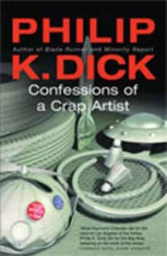 Philip K. Dick - Confessions of a Crap Artist