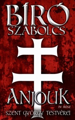 Br Szabolcs - Anjouk IV.: Szent Gyrgy testvrei