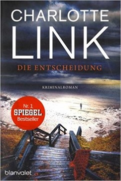 Charlotte Link - Die Entscheidung