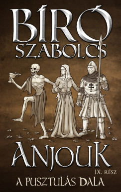 Br Szabolcs - Anjouk IX. - A pusztuls dala