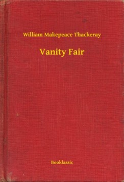 William Makepeace Thackeray - Vanity Fair