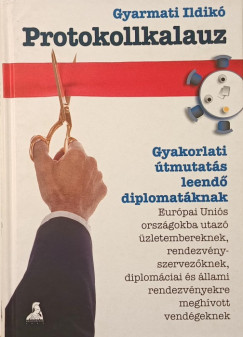 Gyarmati Ildik� - Protokollkalauz