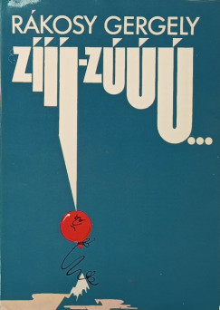 Rákosy Gergely - Zííí-zúúú