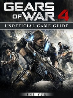 The Yuw - Gears of War 4 Unofficial Game Guide