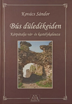 Kovács Sándor - Bús düledékeiden (dedikált)