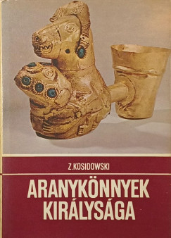 Zenon Kosidowski - Aranyk�nnyek kir�lys�ga