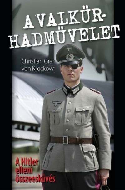 Christian Graf Von Krockow - A Valkűr-hadművelet