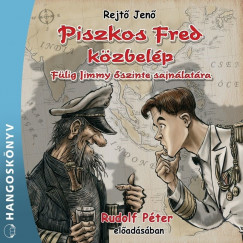 Rejtő Jenő - Piszkos Fred közbelép Fülig Jimmy őszinte sajnálatára