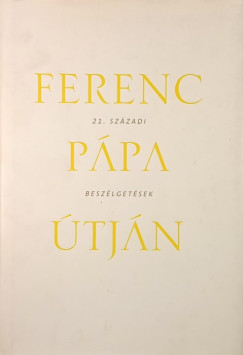 Pallós Tamás - Solymári Dániel - Ferenc pápa útján