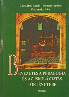 Mszros Istvn - Nmeth Andrs - Puknszky Bla - Bevezets a pedaggia s az iskolztats trtnetbe