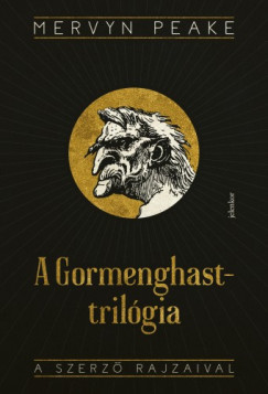 Mervyn Peake - A Gormenghast-trilgia - Titus Groan, Gormenghast, A magnyos Titus, Fi a sttben