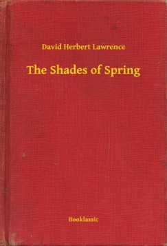 D. H. Lawrence - The Shades of Spring