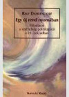 Ralph Dahrendorf - Egy �j rend nyom�ban