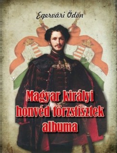 Egervári Ödön - Magyar királyi honvéd törzstisztek albuma