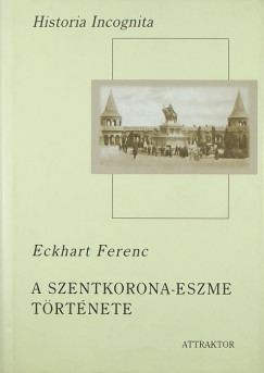 Eckhart Ferenc - A szentkorona-eszme trtnete