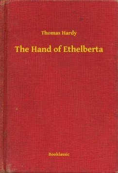 Thomas Hardy - The Hand of Ethelberta