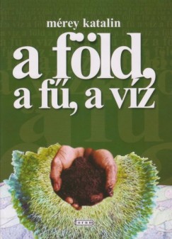 A föld, a fű, a víz