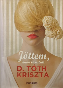 D. Tth Kriszta - Jttem, hadd lssalak
