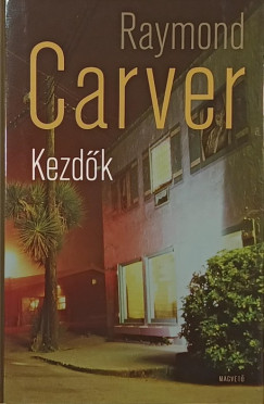 Raymond Carver - Kezdk