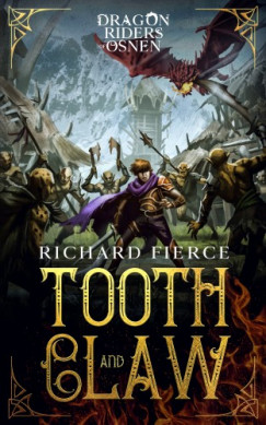 Richard Fierce - Tooth and Claw - Dragon Riders of Osnen Book 7