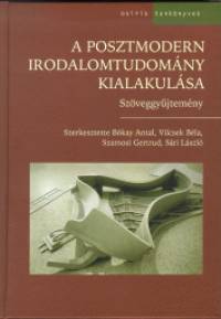Bkay Antal - Vilcsek Bla - A posztmodern irodalomtudomny kialakulsa