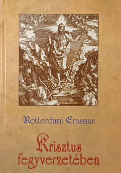 Rotterdami Erasmus - Krisztus fegyverzetben