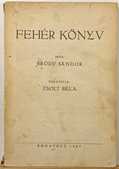 Br�dy S�ndor - Zsolt B�la - Feh�r k�nyv