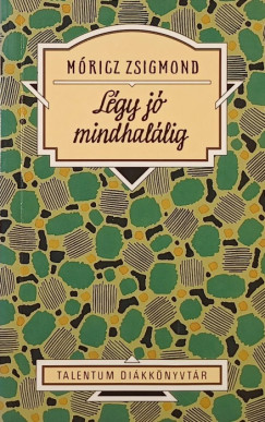 Mricz Zsigmond - Kaiser Lszl   (Szerk.) - Lgy j mindhallig